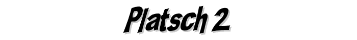 PLATSCH 2 font